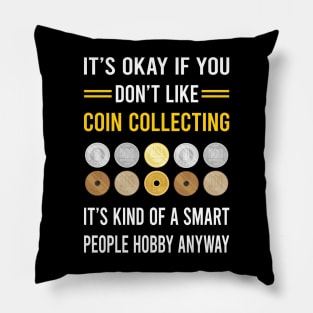 Smart People Hobby Coin Collecting Collector Collect Coins Numismatics Pillow