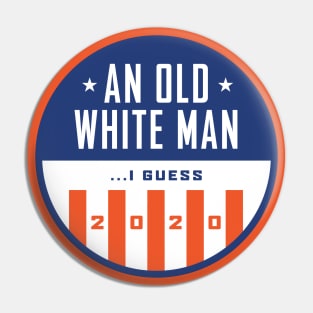 Old White Man I Guess 2020 Pin