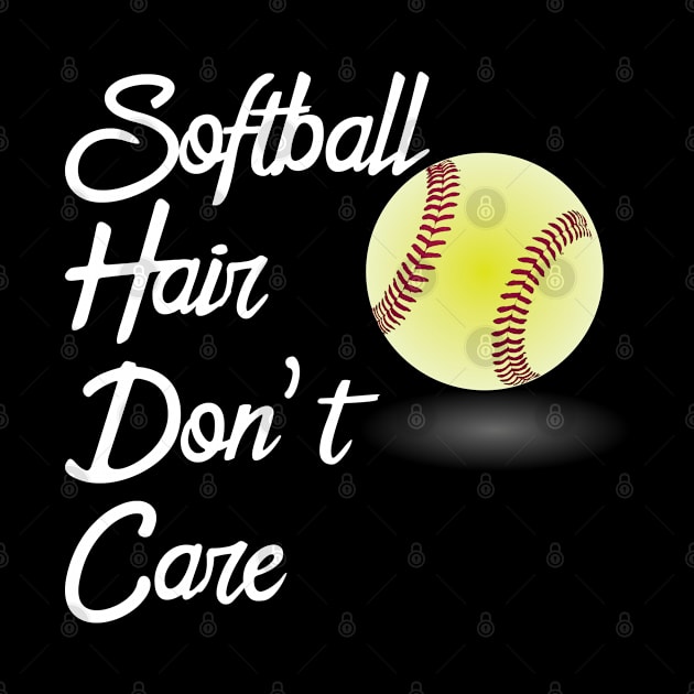 Softball - Softball Hair Dont Care by Kudostees