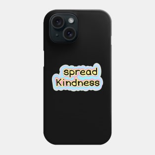 Spread Kindness Phone Case