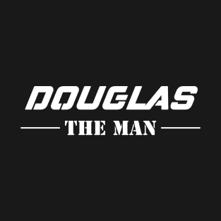 Douglas The Man | Team Douglas | Douglas Surname T-Shirt