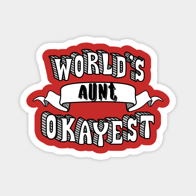 World's Okayest Aunt Magnet by theMeticulousWhim