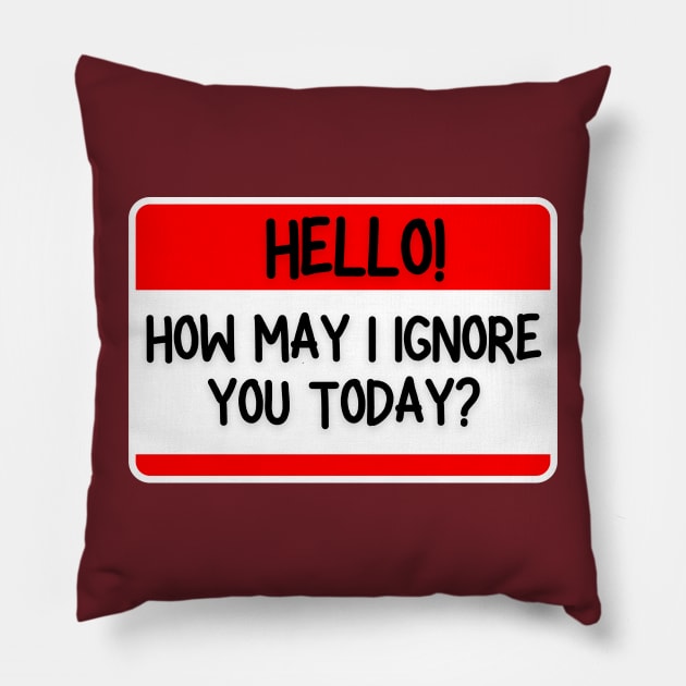 How May I Ignore You Today? Pillow by Spatski