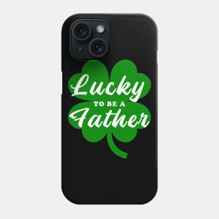 lucky to be a father Phone Case