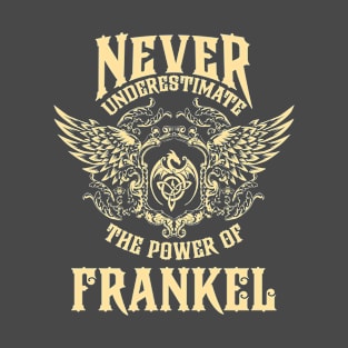 Frankel Name Shirt Frankel Power Never Underestimate T-Shirt