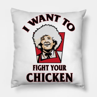 I Want To Fight Your Chicken Pillow