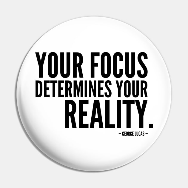 Your Focus Determines Your Reality [Inspirational Quote] Pin by Everyday Inspiration