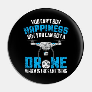 Can't Buy Happiness You Can Buy A Drone Distressed Pin