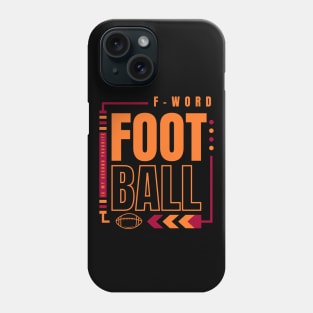 football is my second favorite f word Phone Case