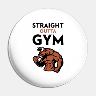 Straight Outta Gym Pin