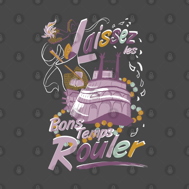 Laissez les Bons Temps Rouler A- by Cathy Clark-Ramirez by Cathy Clark-Ramirez