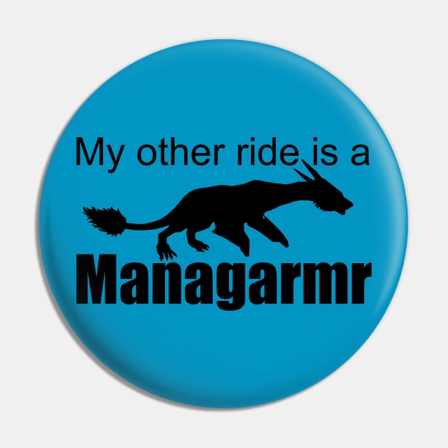 Ark Survival Evolved- My Other Ride is a Managarmr Pin by Cactus Sands