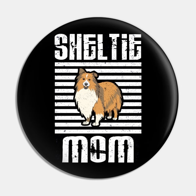 Sheltie Mom Proud Dogs Pin by aaltadel