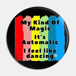 My Kinda Magic Pin