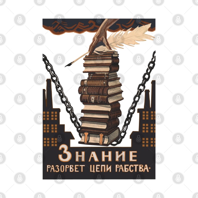 Knowledge Will Break The Chains of Slavery - Refinished Soviet Literacy Propaganda, USSR, Communist by SpaceDogLaika