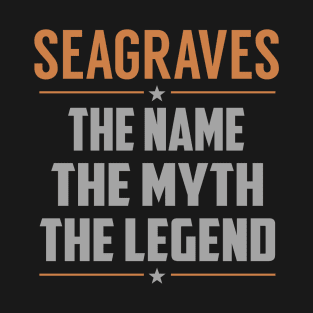 SEAGRAVES The Name The Myth The Legend T-Shirt
