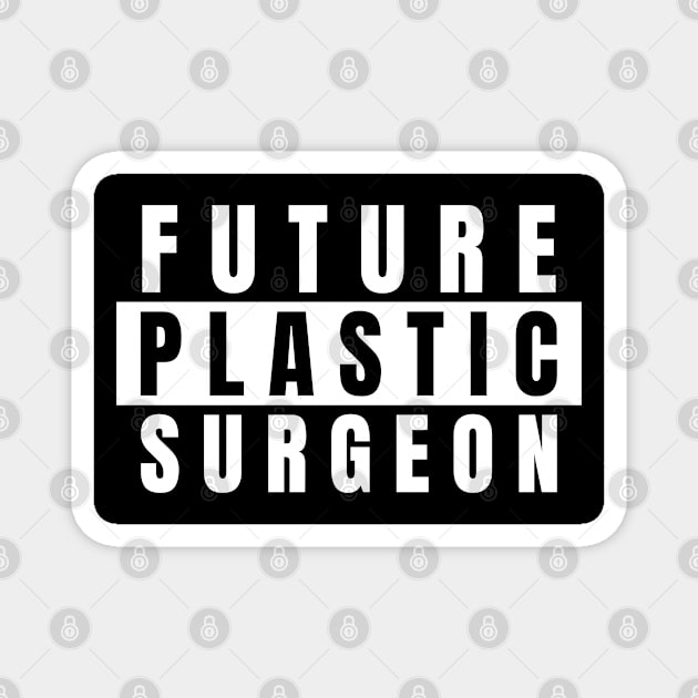 Medical School Student Future Plastic Surgeon Magnet by Inspire Enclave