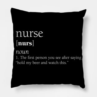 Nurse Definition Funny Hold My Beer Gift Pillow