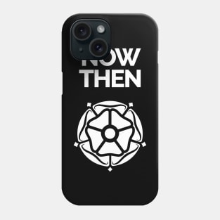 Now Then Yorkshire Rose Phone Case