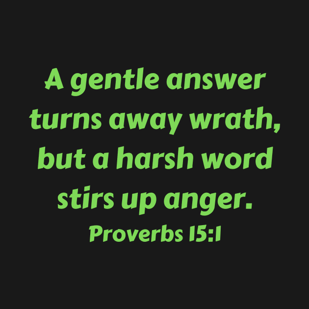 Bible Verse Proverbs 15:1 by Prayingwarrior