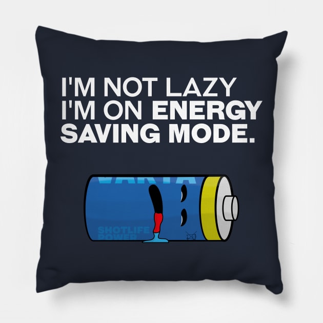 I'm not lazy, I'm on energy-saving mode. Pillow by ErdiKara