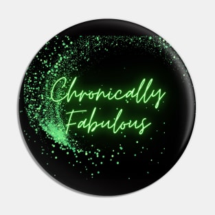 Spoonies are Chronically Fabulous (Green Glitter) Pin
