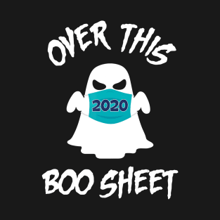 2020 Over This Boo Sheet Halloween Funny Ghost Horror Gift T-Shirt