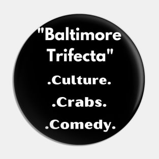 BALTIMORE TRIFECTA' CULTURE, CRABS, COMEDY DESIGN Pin