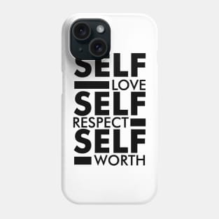 Self love self respect self worth quote Phone Case