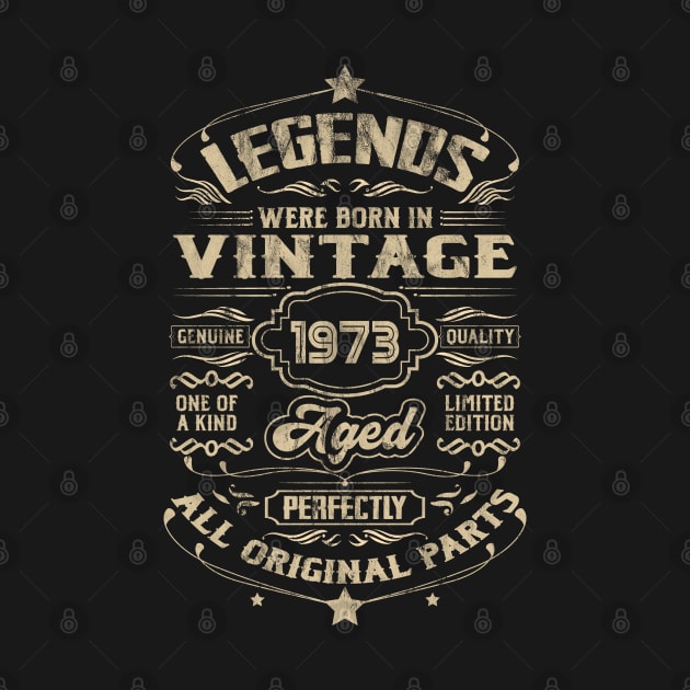 Legends Were Born 1973 50th Birthday Vintage Gift by DigitalNerd