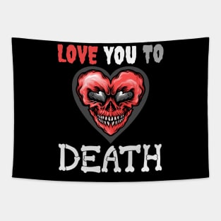 Love You to Death Heart Skull Original Tapestry