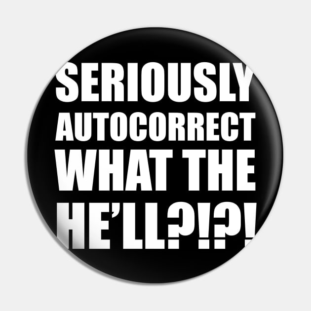 Seriously Autocorrect, What the Hell?!?! Pin by blackcheetah