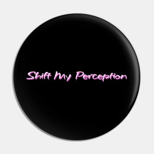 Shift My Perception in Pink 3D Text Pin