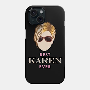 Best Karen Ever Phone Case