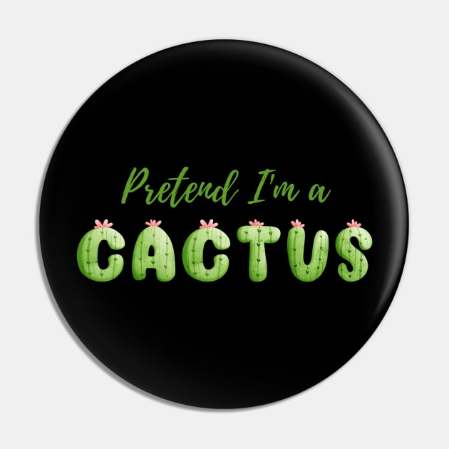 Pretend I'm a Cactus - Cheap Simple Easy Lazy Halloween Costume Pin by Enriched by Art