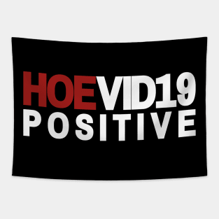 HOEVID19 POSITIVE Tapestry