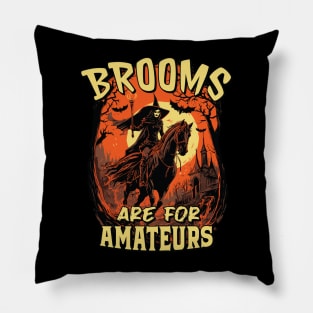 Brooms Are For Amateurs - Halloween Horse Riding Pillow