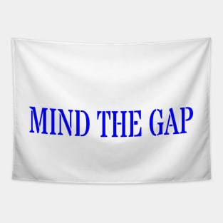 MIND THE GAP Tapestry