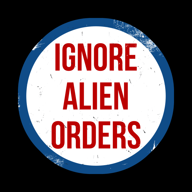 Ignore Alien Orders circle sticker by Kingrocker Clothing