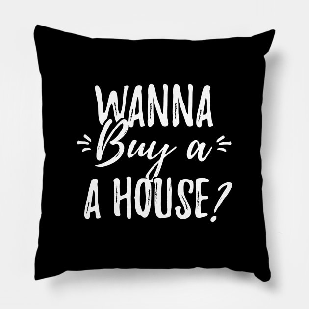 Wanna buy a house ? Pillow by captainmood