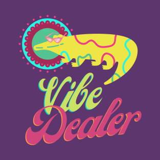 Your local vibe dealer- T-Shirt