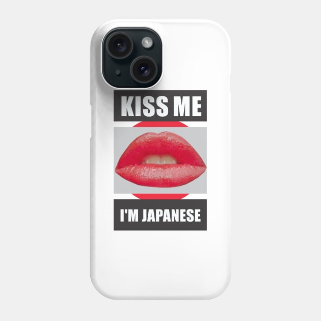 Kiss Me I'm Japanese Phone Case by Dale Preston Design