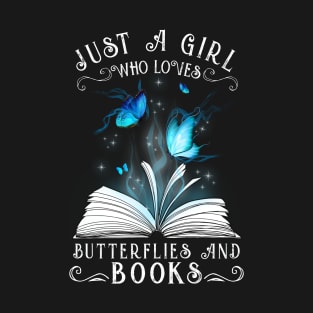 Just A Girl Who Loves Butterflies and books T-Shirt