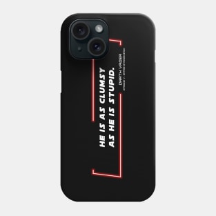 EP5 - DV - Stupid - Quote Phone Case