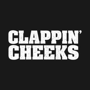 CLAPPIN CHEEKS T-Shirt