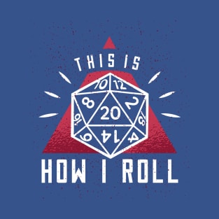 This is how I roll T-Shirt