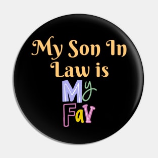 My Son In Law Is My Favorite Child Pin