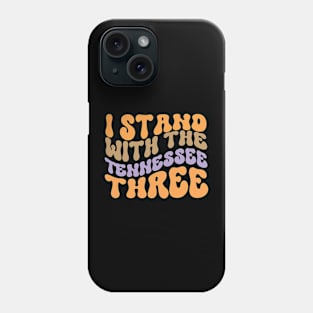 i stand with the tennessee three Phone Case