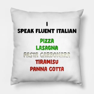 funny i speak fluent italian italian food Pillow