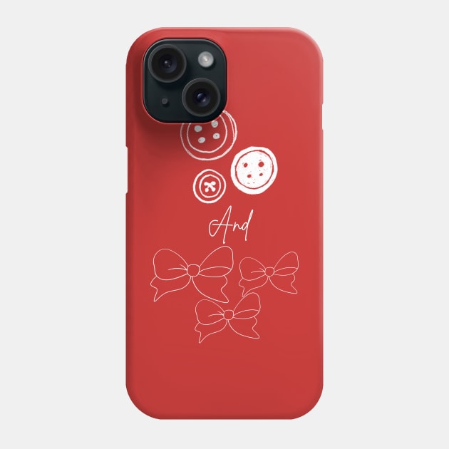 "Buttons and Bows" Phone Case by MCsab Creations